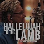 Hallelujah To The Lamb Don Moen