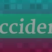 Accident Pronunciation