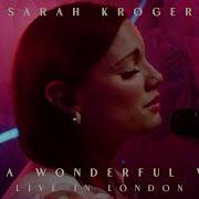 What A Wonderful World Live Sarah Kroger