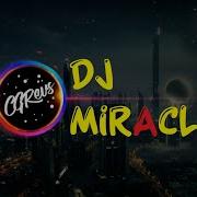 Miracles Remix Dj