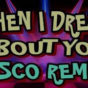 When A Dreams About You Disco Remix