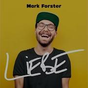 Liebw Mark Forster