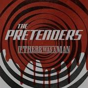 Pretenders If There Was A Man