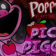 Pickipiggy Song Poppy Playtime