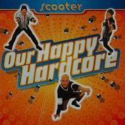 Scooter Our Happy Hardcore Album Fan Mix