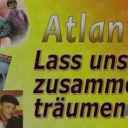 Lass Uns Zusammen Träumen Atlantis