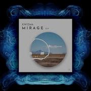 Mirage Original Mix Kwizma