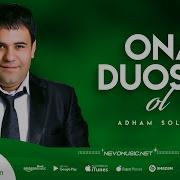 Atxam Soliyev Onang Duosini Ol