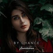 Hamidshax By Chance