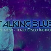 Talking Blue Love Me Now New Italo Disco Modern Talking Style Team 33 Music