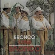 Bronco No Es Tan Facil Perdonar