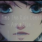 Anna Blue Every Time The Rain Comes Down