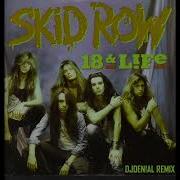 Skid Row 18And Life Remix