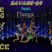 Savage 44 Feat Flanga The King Of Dance