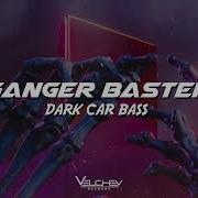 Dark Car Bass Ganger Baster