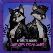 Chipi Chipi Chapa Chapa Dj Dimixer Murana