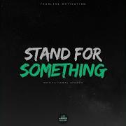 Stand For Something Motivation Speech