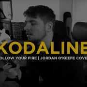 Kodaline Follow Your Fire Jordan O Keefe