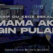 Dj Mama Aku Ingin Pulang