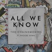 All We Know The Chainsmokers