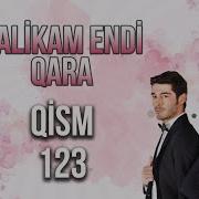 Malikam Endi Qara 123 Qism