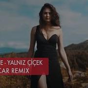 Yıldız Tilbe I Yalnız Çiçek Kadir Acar Remix