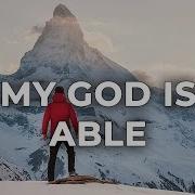 My God Is Able Mp3 Download