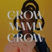 Grow Mama Grow Dominique Fils Aimé