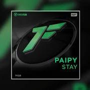 Paipy Stay Extended Mix Tuned Flow