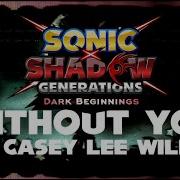 Sonic X Shadow Generations Ost Without You