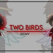 Two Birds Glmv Gacha Life