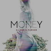 Dj Chris Parker Money Премьера 2018