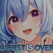 Nightcore Worst Is Over