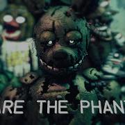 We Are The Phantoms Remix Fnaf Song