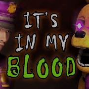 Micheal Afton Its In My Blood Fnaf Song