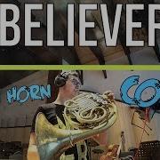 Imagine Dragons Believer French Horn Cover Валторна