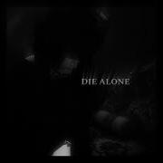 Die Alone Slowed