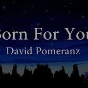 I Was Born For You