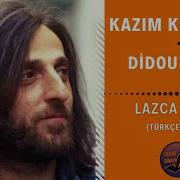 Kazim Koyuncu Didou Nana Türkçesi