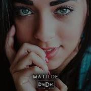 Dndm Matilde Original Mix