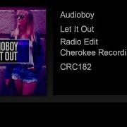 Audioboy Let It Out Radio Edit