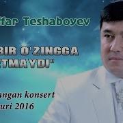 Muzaffar Teshaboyev Baribir O Zingga Yetmaydi Deb Nomlangan Konsert