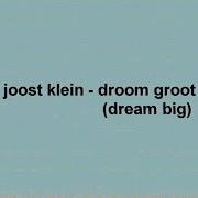 Joost Klein Grote Droom