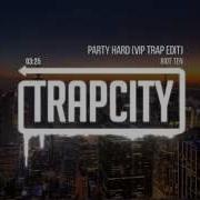 Riot Ten Party Hard Vip Trap Edit