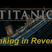 Titanic Sinking Reverse