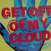 Get Off Of My Cloud The Rolling Stones