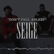 Don T Fall Asleep The Seige Explicit