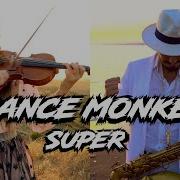 Super Dance Monkey