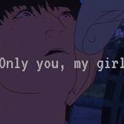 Only You My Girl Only You Babe