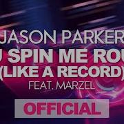 Jason Parker You Spin Me Round Like A Record